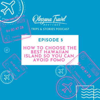 Podcast Episode:005 | How to Choose the Best Hawaiian Island So You Can Avoid FOMO