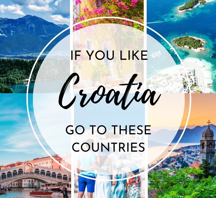 If you like Croatia go to these countries