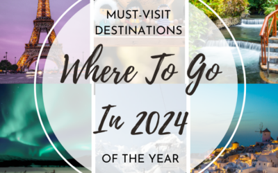 Where to Go in 2024 – Must-Visit Destinations of the Year