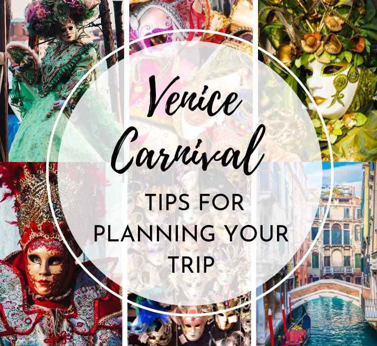 VENICE CARNIVAL – TIPS FOR PLANNING YOUR TRIP
